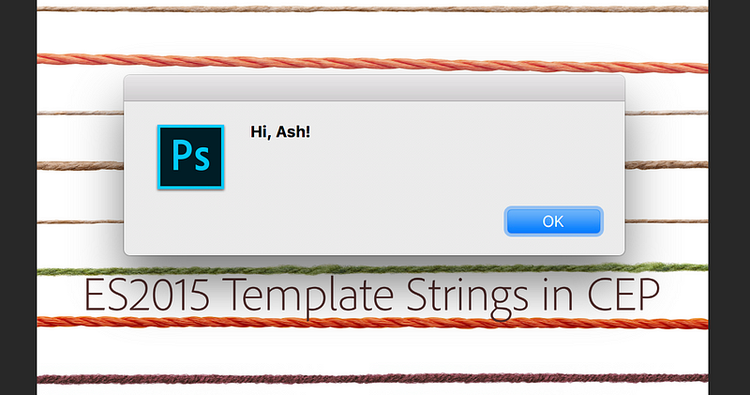 ︎Pass a script from CEP to Photoshop’s scripting engine to trigger an alert