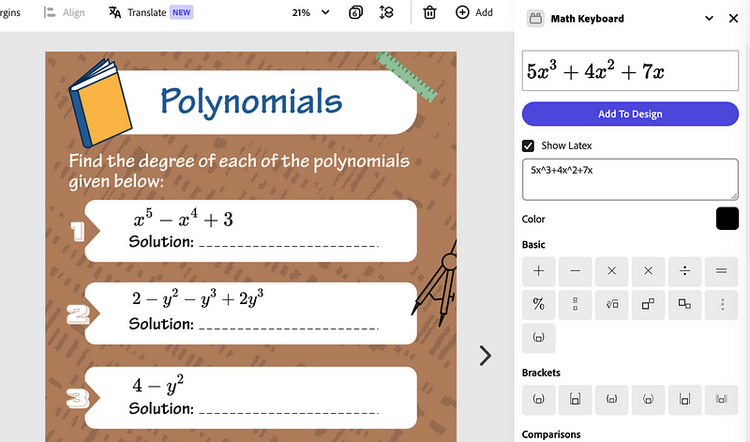 ︎With Prasanta’s Math Keyboard add-on for Adobe Express, supported by the Adobe Fund for Design, you can access over 170 keys for precise mathematical expressions.